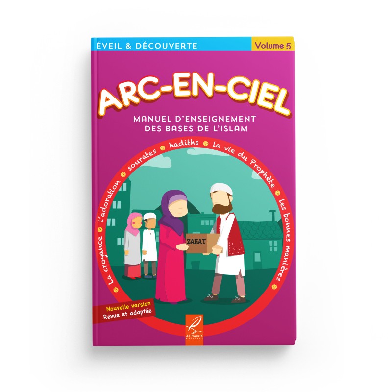 Arc-en-ciel 5 - Manuel d'enseignement des bases de l'Islam - Editions Al-Hadîth